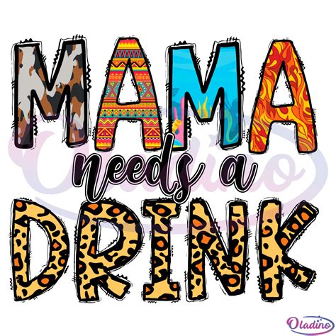 Mama Needs A Drink Svg Digital File Mama Svg Mom Svg