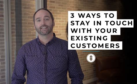 3 Ways To Stay In Touch With Existing Customers Brandastic