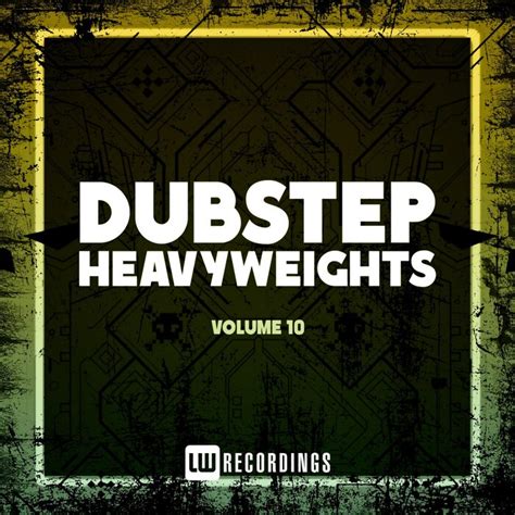 Various Dubstep Heavyweights Vol 10 At Juno Download