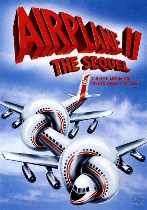 Yat Il Un Pilote Dans L Avion 2 - Film Y a-t-il (enfin) un pilote dans l'avion ? (Airplane II : the sequel)