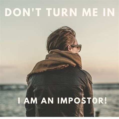 Dont Turn Me In I Am An Impostor Susan M Barber Coaching