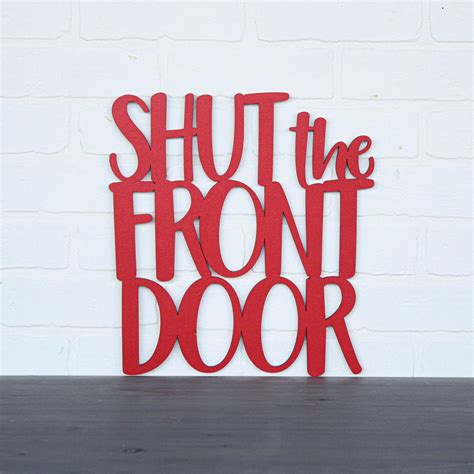 Shut The Front Door Funny Carved Wood Sign Mudroom Colorful Etsy