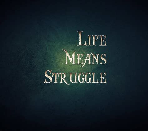 Life Struggle Quotes Struggle Quotes Life Quotes Free Pictures