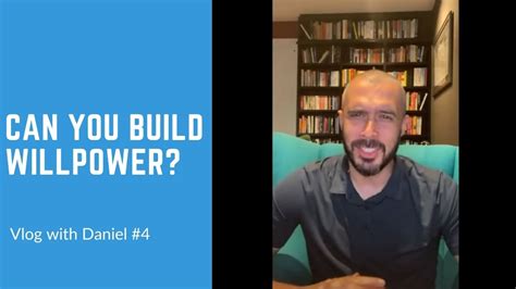 Vlog With Daniel 4 Can You Build Willpower Team Body Project