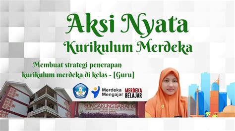 Aksi Nyata Kurikulum Merdeka Membuat Strategi Penerapan Kurikulum Merdeka Di Kelas Guru