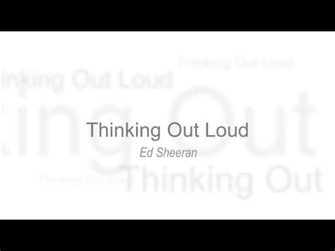 F g i'm thinking out loud. Ed Sheeran - Thinking Out Loud with lyrics (Album Version ...