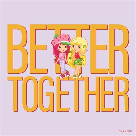 Two is better than one, better together! | Strawberry shortcake, Shortcake, Better together
