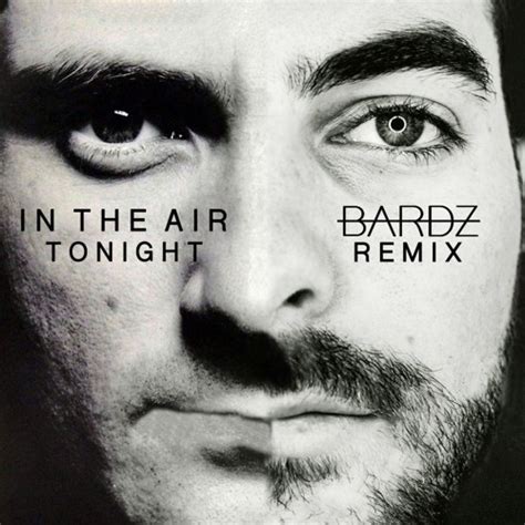 In the air tonight is a song by phil collins which first appeared on his 1981 album, face value. Phil Collins - In The Air Tonight (BARDZ Remix) by BARDZ ...