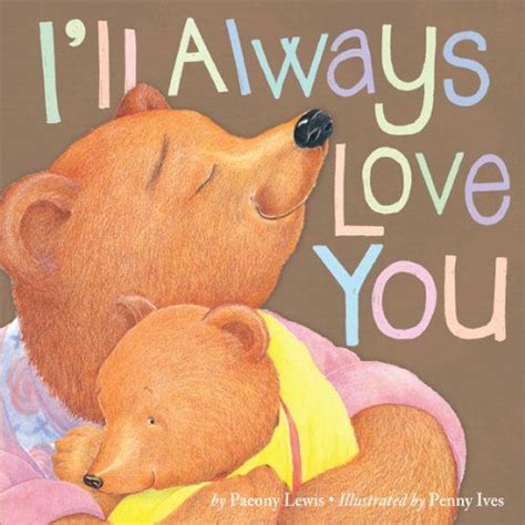 Ill Always Love You By Paeony Lewis 1589254414 9781589254411 Ill