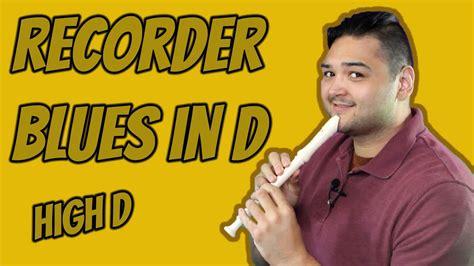 How To Play The Blues On Recorder Youtube