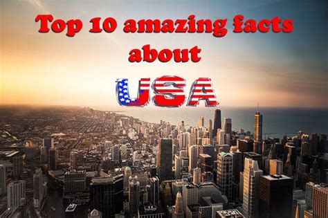 Top 10 Amazing Facts About The Usa