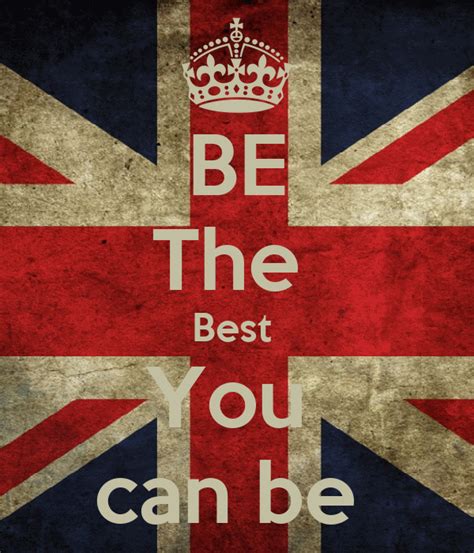 Be The Best You Can Be Poster The Best Keep Calm O Matic