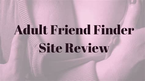 Adultfriendfinder Site Review Adult Sites Reviewer