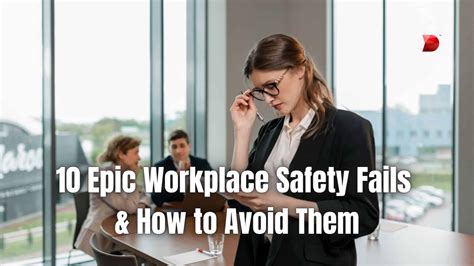 10 Epic Workplace Safety Fails And How To Avoid Them Datamyte