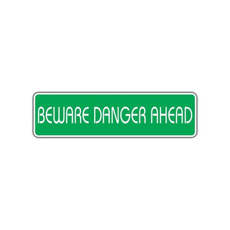 Beware Danger Ahead Street Sign Sign Fever