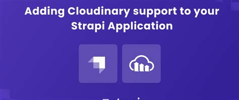 Add Cloudinary Support To Your Strapi Application Dev Community