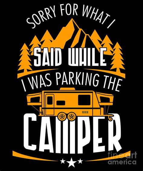 Sorry For What I Said While I Was Parking The Camper Graphic Digital