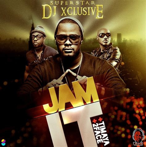 Dj xclusive ft kcee & patoranking. VIDEO PREMIERE: DJ Xclusive - Jam IT ft. 2Face & Timaya
