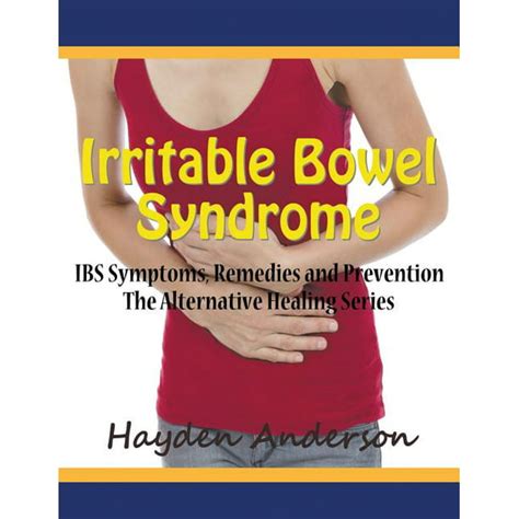 Irritable Bowel Syndrome Ibs Symptoms Remedies And Prevention Large Print The Alternative
