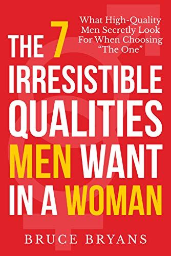 Amazon The Irresistible Qualities Men Want In A Woman What High Quality Men Secretly Look