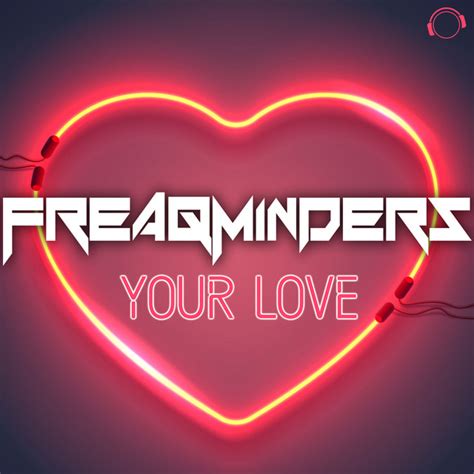 Your Love Single By Freaqminders Spotify