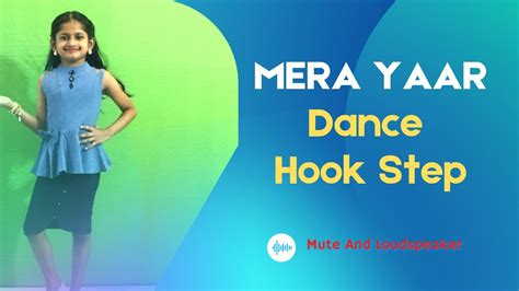 Mera Yaar Dhvani Bhanushali Mera Yaar Dance Mera Yaar Hook Steps