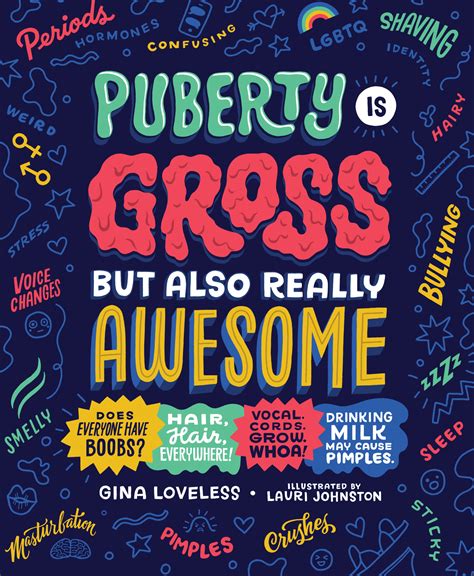 Puberty Is Gross But Also Really Awesome By Gina Loveless Penguin