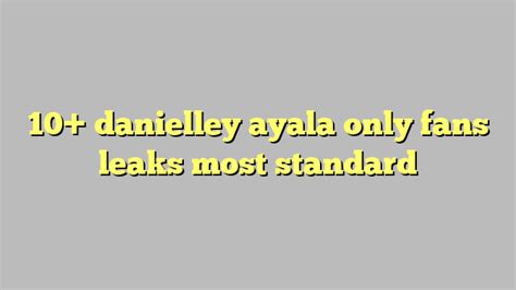 Danielley Ayala Only Fans Leaks Most Standard C Ng L Ph P Lu T
