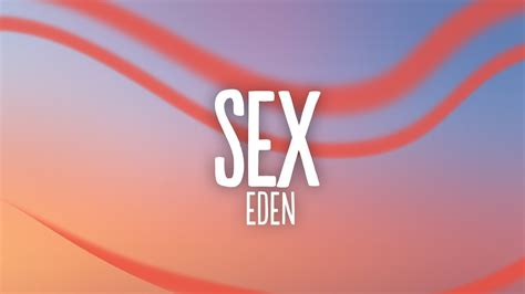 Eden Sex Lyrics Chords Chordify