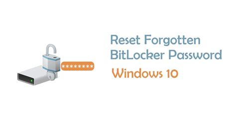 How To Reset Forgotten Bitlocker Password In Windows 10 Windows 10