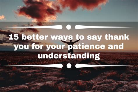15 Better Ways To Say Thank You For Your Patience And Understanding