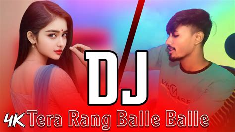 Tera Rang Balle Balle 2024 Dj Remix 2024 Viral Dj Gana Dj Kadir New Dj Song 2024 Youtube