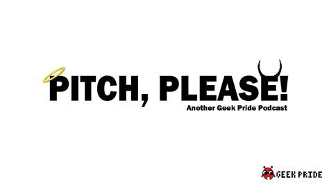 Pitch Please S02 Ep 07 Sci Fi Geek Pride