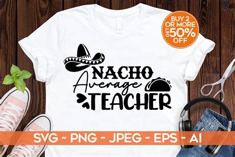 Buy 2 Get 50 Nacho Average Teacher Svgdxfeps Cinco De Etsy