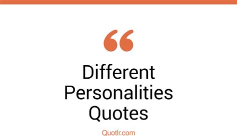 The 45 Different Personalities Quotes Page 17 ↑quotlr↑