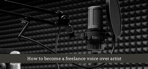 How To Become A Freelance Voice Over Artist Voice Over Work