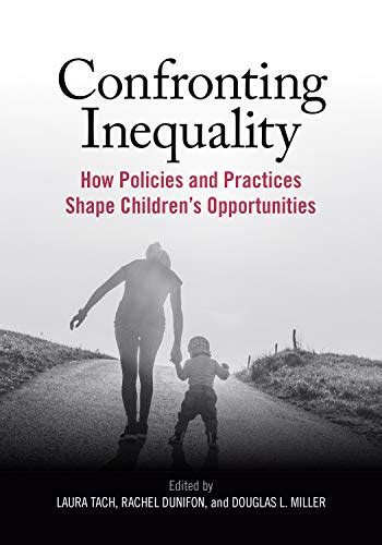 Confronting Inequality How Policies And Practices Shape Childrens