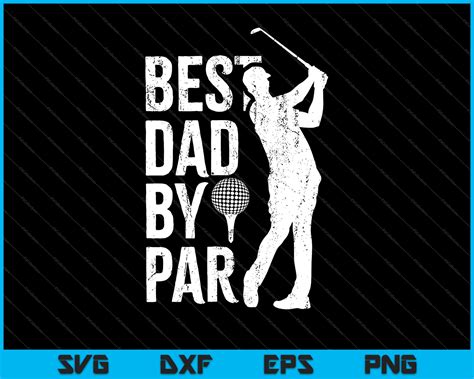 Best Dad By Par Golf Lover Svg Png Printable Files Creativeusart