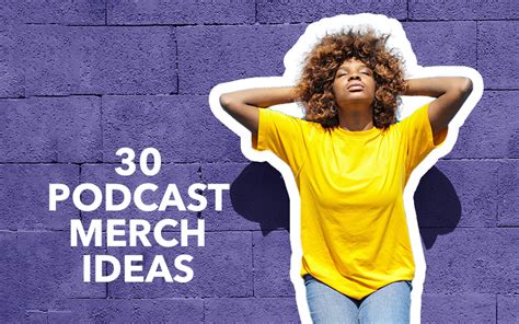 30 Of The Best Totally Fun Podcast Merch Ideas We Edit Podcasts