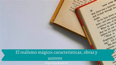 Realismo MÁgico Características Autores Y Obras
