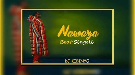Dj Kibinyo Nawaza Beat Singeli Youtube