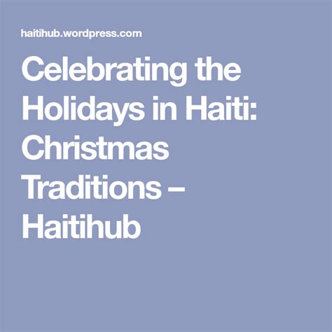 Celebrating The Holidays In Haiti Christmas Traditions Christmas