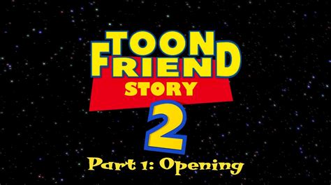Toon Friend Story 2 Toy Story 2 Part 1 Youtube