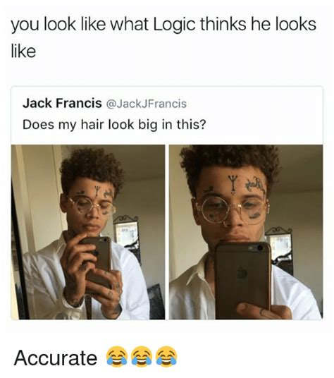 You Look Like What Logic Thinks He Looks Like Jack Francis