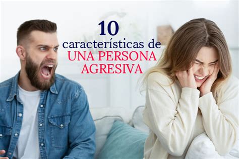 10 Características De Una Persona Agresiva Aprende Institute