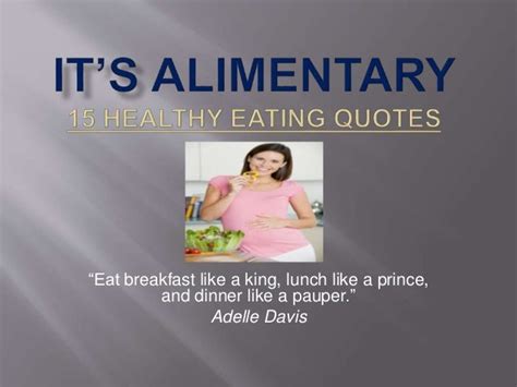 Its Alimentary 15 Healthy Eating Quotes