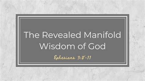 Ephesians 38 11 The Revealed Manifold Wisdom Of God 8212022