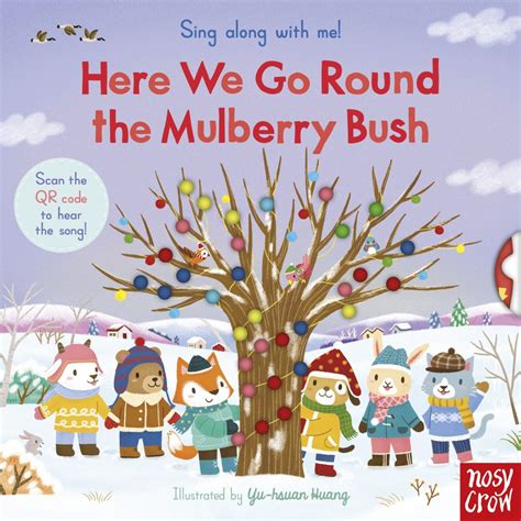 sing along with me here we go round the mulberry bush nosy crow