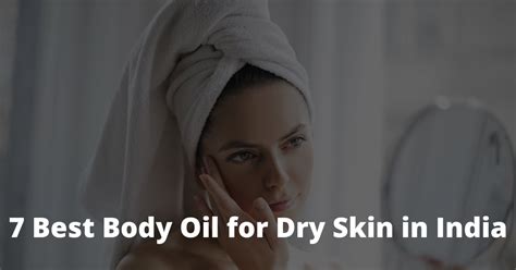 7 Best Body Oil For Dry Skin In India Snneha Beautista By Snehl Desale