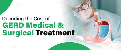 Decoding The Cost Of Gerd Medical And Surgical Treatment